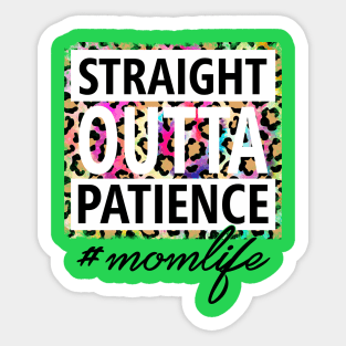 Straight OUTTA Patience #momlife Sticker